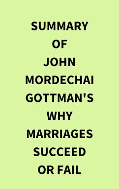Cover Summary of John Mordechai Gottman's Why Marriages Succeed or Fail (eBook, ePUB)