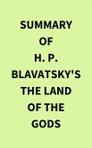 Summary of H. P. Blavatsky's The Land of the Gods (eBook, ePUB)