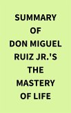 Summary of Don Miguel Ruiz Jr.'s The Mastery of Life (eBook, ePUB)