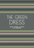 The Green Dress: Short Stories in French for Beginners (eBook, ePUB)