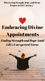 Embracing Divine Appointments: Finding Strength and Hope Amid Life's Unexpected Turns (eBook, ePUB)