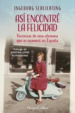 Así encontré la felicidad (eBook, ePUB) - Schlichting, Ingeborg