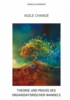 Agile Change - Schneider, Markus