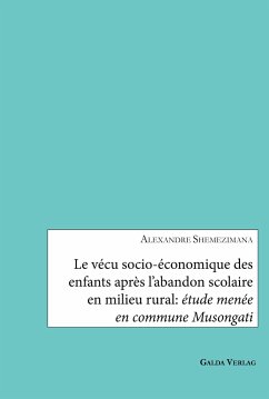 Le vécu socio-économique des enfants après l'abandon scolaire en milieu rural: étude menée en commune Musongati - Shemezimana, Alexandre