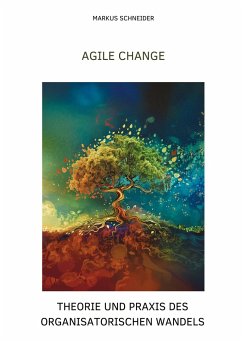 Agile Change - Schneider, Markus