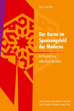 Der Koran im Spannungsfeld der Moderne - Dorman, Emre;Taslaman, Caner;Yanar, Baycan;Polat, Ecevit