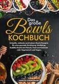 Das große Bowls Kochbuch