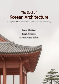 The Soul of Korean Architecture - Al-Wasli, Asem;Al-Qrize, Fuad;Baker, Maher Asaad