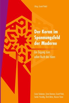 Der Koran im Spannungsfeld der Moderne - Dorman, Emre;Taslaman, Caner;Yanar, Baycan;Polat, Ecevit