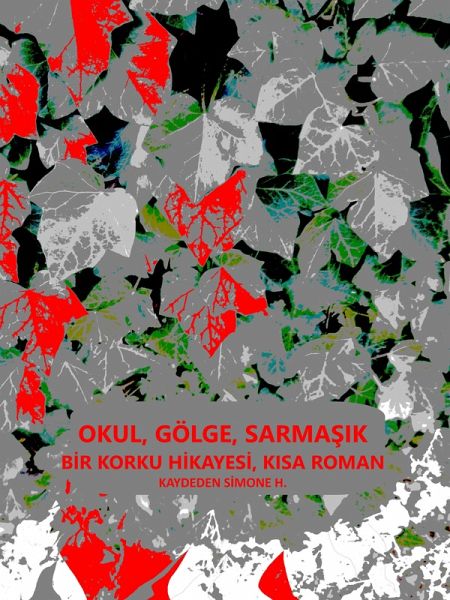 Okul, gölge, sarmasik (eBook, ePUB) Okul, gölge, sarmasik (eBook, ePUB)