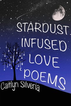 Cover Stardust Infused Love Poems (eBook, ePUB)