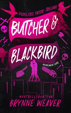 Butcher & Blackbird (Dodelijke passie, #1) (eBook, ePUB) - Weaver, Brynne