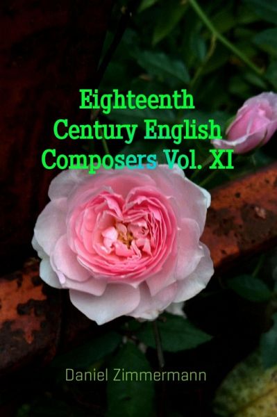 Eighteenth Century English Composers, Vol. XI (eBook, ePUB)