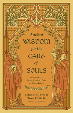 Ancient Wisdom for the Care of Souls (eBook, ePUB) - Ford, Coleman M.; Wilhite, Shawn J.