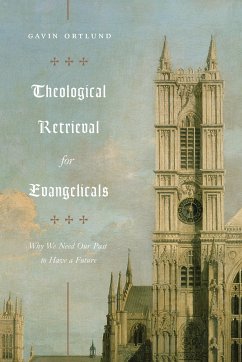 Theological Retrieval for Evangelicals (eBook, ePUB) - Ortlund, Gavin