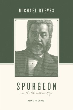 Spurgeon on the Christian Life (eBook, ePUB) - Reeves, Michael