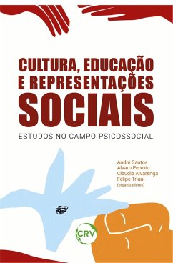 Cultura, educação e representações sociais (eBook, ePUB) - Santos, André; Peixoto, Álvaro; Alvarenga, Claudia; Triani, Felipe