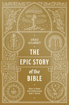 The Epic Story of the Bible (eBook, ePUB) - Gilbert, Greg