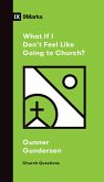 What If I Don't Feel Like Going to Church? (eBook, ePUB)