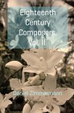 Interesting Eighteenth Century Composers, Vol. II (eBook, ePUB) Interesting Eighteenth Century Composers, Vol. II (eBook, ePUB)