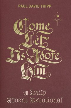 Come, Let Us Adore Him (eBook, ePUB) - Tripp, Paul David