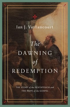 The Dawning of Redemption (eBook, ePUB) - Vaillancourt, Ian J.