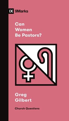 Can Women Be Pastors? (eBook, ePUB) - Gilbert, Greg