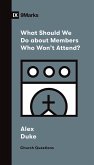 What Should We Do about Members Who Won't Attend? (eBook, ePUB)