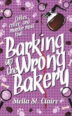 Barking up the Wrong Bakery (Happy Tails Dog Walking Mysteries, #1) (eBook, ePUB)