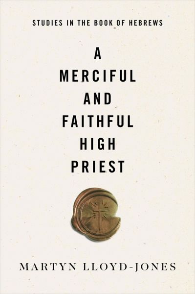 A Merciful and Faithful High Priest (eBook, ePUB) A Merciful and Faithful High Priest (eBook, ePUB)