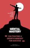 Mental Mastery, Cultivating a Growth Mindset for Success (eBook, ePUB)