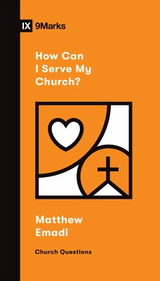 How Can I Serve My Church? (eBook, ePUB) - Emadi, Matthew