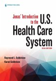 Jonas' Introduction to the U.S. Health Care System (eBook, ePUB) Jonas' Introduction to the U.S. Health Care System (eBook, ePUB)