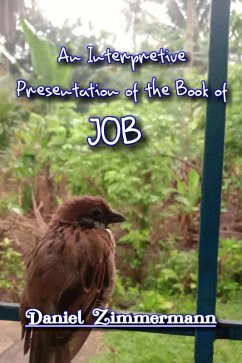 An Interpretive Presentation of the Book of Job (eBook, ePUB) - Zimmermann, Daniel