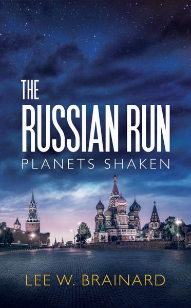The Russian Run - (Volume 3 of Planets Shaken) (eBook, ePUB) The Russian Run - (Volume 3 of Planets Shaken) (eBook, ePUB)