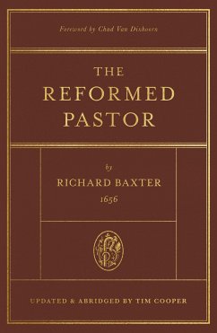 The Reformed Pastor (Foreword by Chad Van Dixhoorn) (eBook, ePUB) - Baxter, Richard