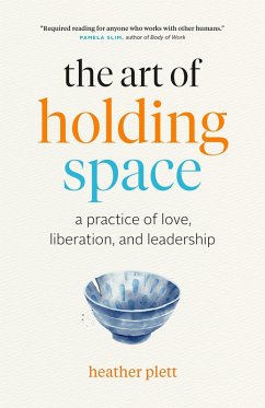 Cover The Art of Holding Space: A Practice of Love, Liberation, and Leadership (eBook, ePUB)