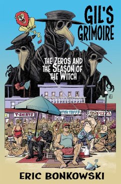 The Zeros and The Season of the Witch (Gil's Grimoire, #3) (eBook, ePUB) - Bonkowski, Eric