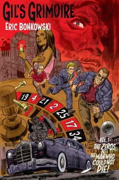 The Zeros and The Man Who Could Not Die (Gil's Grimoire, #2) (eBook, ePUB) - Bonkowski, Eric