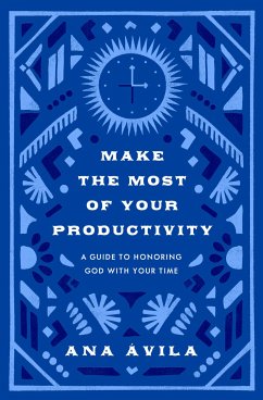 Make the Most of Your Productivity (eBook, ePUB) - Ávila, Ana