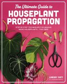 The Ultimate Guide to Houseplant Propagation (eBook, ePUB)