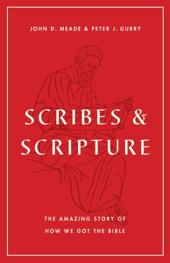 Scribes and Scripture (eBook, ePUB) - Meade, John D.; Gurry, Peter J.