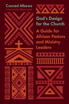 God's Design for the Church (Foreword by Glenn Lyons) (eBook, ePUB) - Mbewe, Conrad