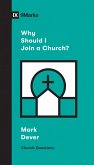 Why Should I Join a Church? (eBook, ePUB)