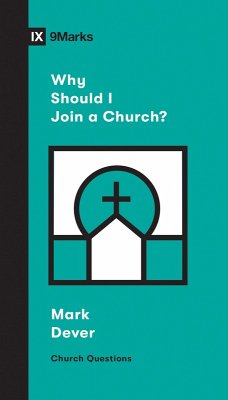 Why Should I Join a Church? (eBook, ePUB) - Dever, Mark