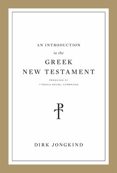 An Introduction to the Greek New Testament, Produced at Tyndale House, Cambridge (eBook, ePUB) - Jongkind, Dirk