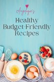 Angelique's Healthy Budget-Friendly Recipes (eBook, ePUB)