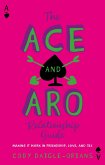 The Ace and Aro Relationship Guide (eBook, ePUB)