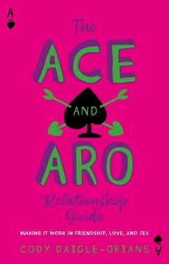 The Ace and Aro Relationship Guide (eBook, ePUB) - Daigle-Orians, Cody