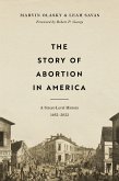 The Story of Abortion in America (eBook, ePUB)